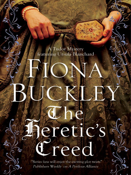 Title details for The Heretic's Creed by Fiona Buckley - Available